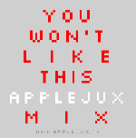 APPLEJUX - you won't like this Applejux mix